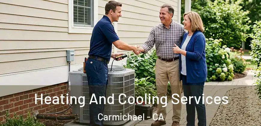  Heating And Cooling Services Carmichael - CA