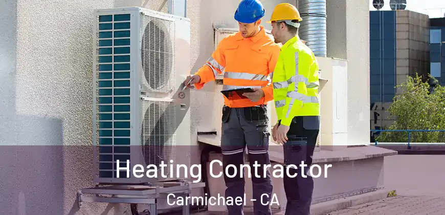  Heating Contractor Carmichael - CA