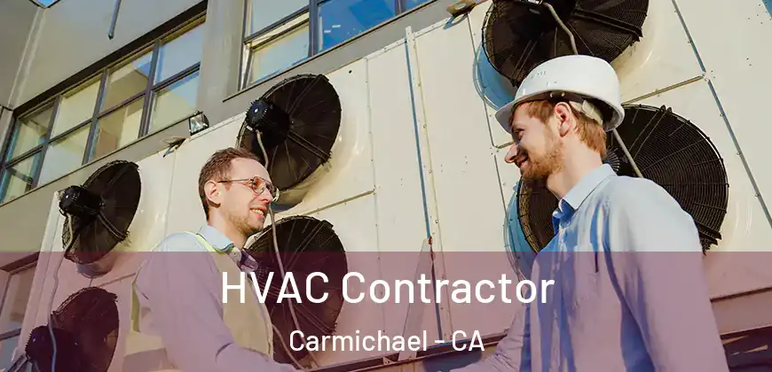  HVAC Contractor Carmichael - CA